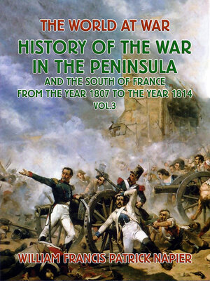 cover image of History of the War in the Peninsular and the South of France from the Year 1807 to the Year 1814 Volume 3